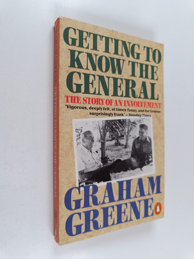 Graham Greene : Getting to know the General : the story o...