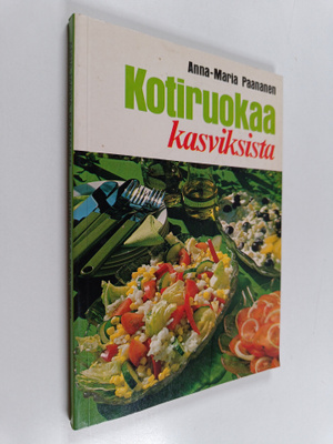 Anna-Maria Paananen : Kotiruokaa kasviksista