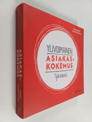 Kari Korkiakoski : Ylivoimainen asiakaskokemus : työkalup...