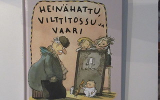 Heinähattu,vilttitossu ja vaari (Sinikka ja Tiina Nopola)