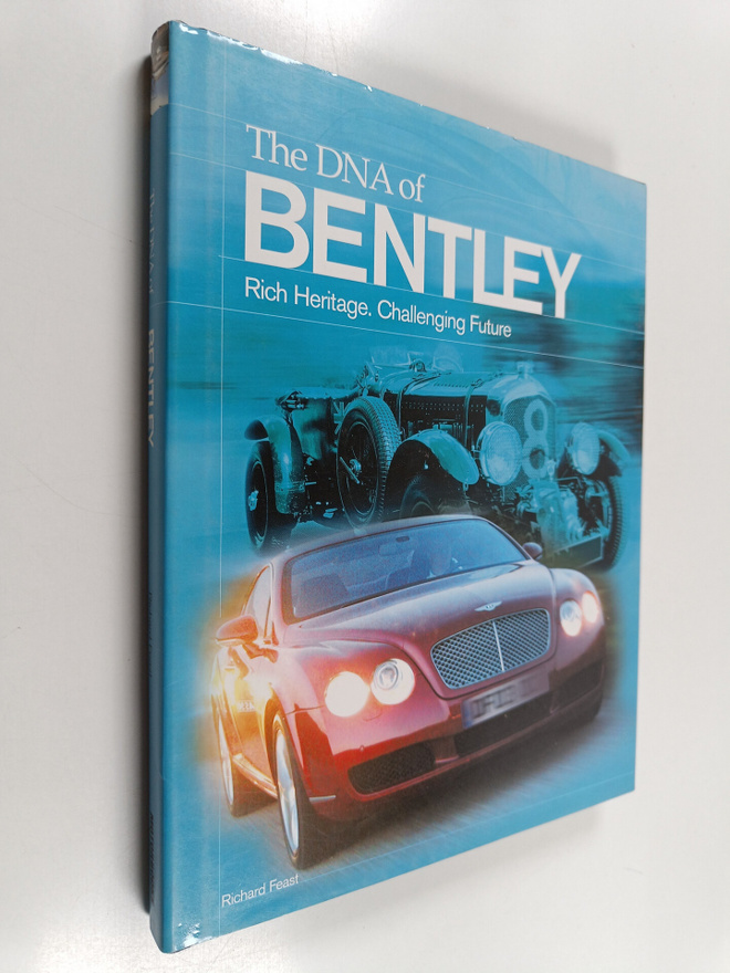 Richard Feast : The DNA of Bentley - Rich Heritage, Chall...