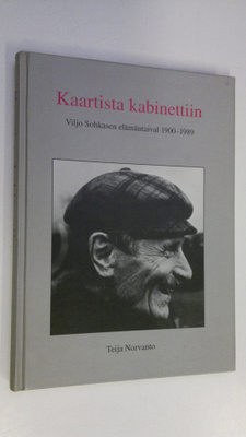 Teija Norvanto : Kaartista kabinettiin : Viljo Sohkasen e...