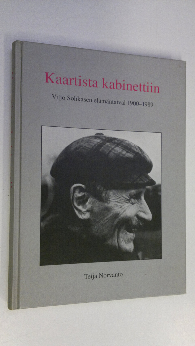 Teija Norvanto : Kaartista kabinettiin : Viljo Sohkasen e...