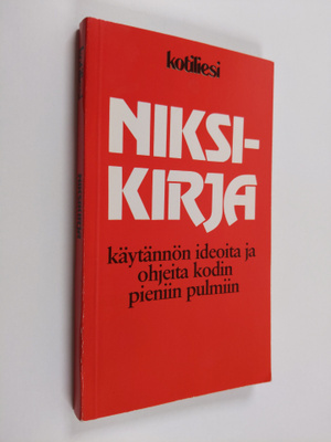 Niksikirja : käytännön ideoita ja ohjeita kodin pieniin p...