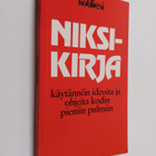 Niksikirja : käytännön ideoita ja ohjeita kodin pieniin p... - pikkukuva 1