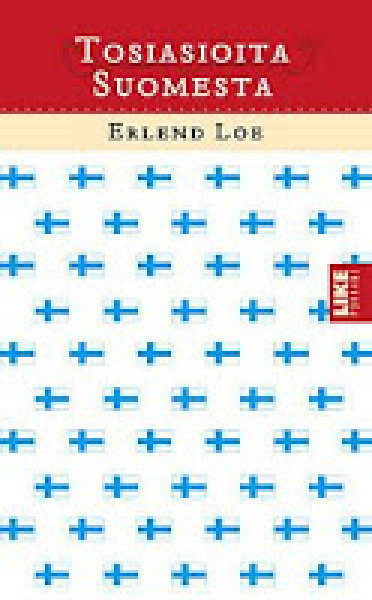 Erlend Loe: TOSIASIOITA SUOMESTA p. -10