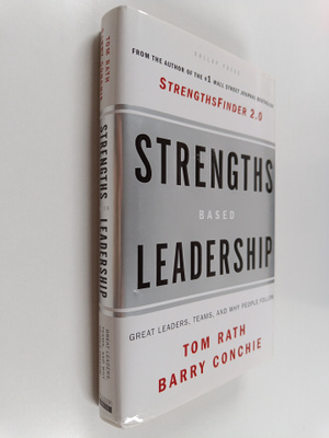 Tom Rath : Strengths based leadership : great leaders, te...