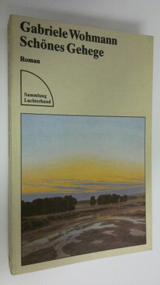 Gabriele Wohmann : Shönes Gehege