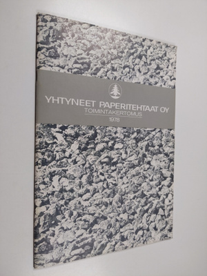 Yhtyneet paperitehtaat oy : Toimintakertomus 1978