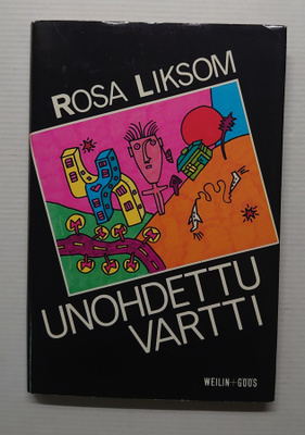 Rosa Liksom - Unohdettu vartti