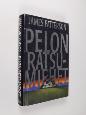 James Patterson : Pelon ratsumiehet
