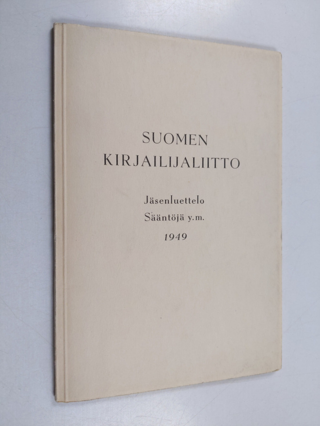 Suomen kirjailijaliitto 1949 : jäsenluettelo : sääntöjä :...