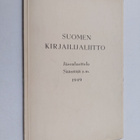 Suomen kirjailijaliitto 1949 : jäsenluettelo : sääntöjä :... - pikkukuva 1