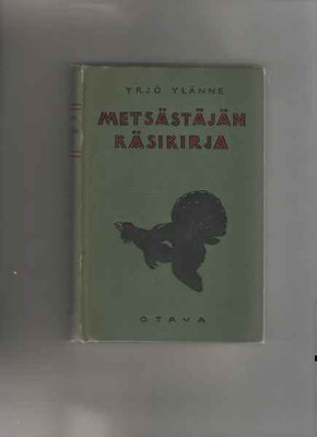 Ylänne,Y: Metsästäjän käsikirja, Otava 1932, tekijän omiste!