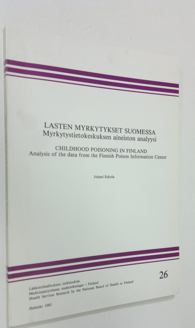 Juhani Eskola : Lasten myrkytykset Suomessa : myrkytystie...