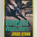 Jason Starr : Viimeinen vedonlyönti : jännitysromaani - pikkukuva 1