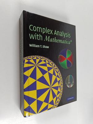 William T. Shaw : Complex analysis with Mathematica