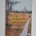 Elämän pitkospuut : runo- ja muistelmakokoelma - pikkukuva 1