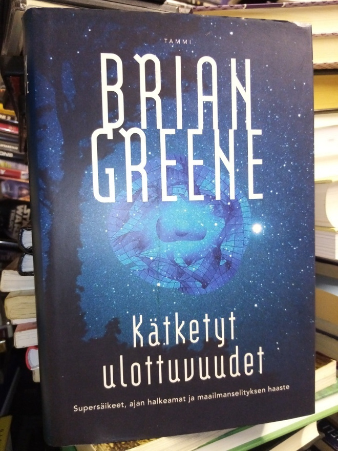 Brian Greene :  Kätketyt ulottuvuudet ( SIS POSTIKULU)