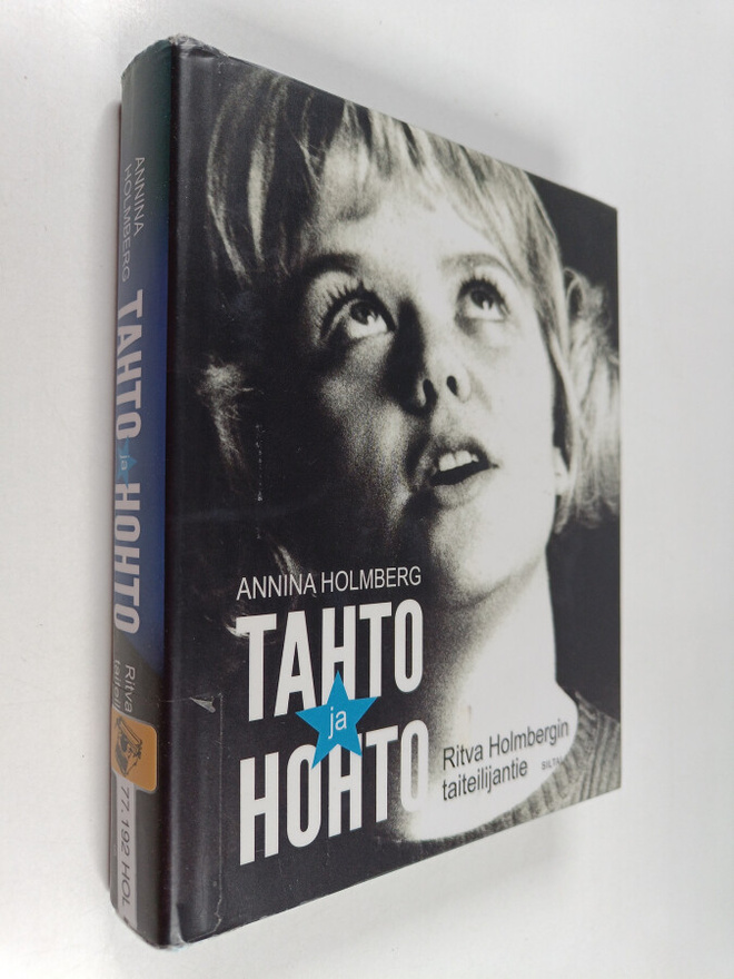 Annina Holmberg : Tahto ja hohto : Ritva Holmbergin taite...