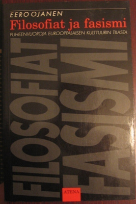 Eero Ojanen: Filosofiat ja fasismi, Atena 1989. 112 s.