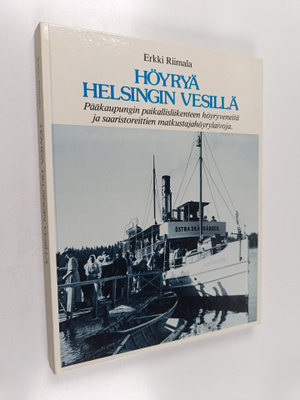 Erkki Riimala : Höyryä Helsingin vesillä : pääkaupungin p...