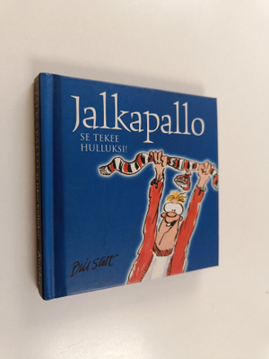 Bill Stott : Jalkapallo : se tekee hulluksi!