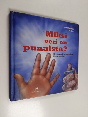 Berndt Sundsten : Miksi veri on punaista? : kysymyksia ja...