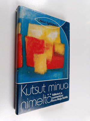 Anna-Maija (valik. ja suom.) Raittila : Kutsut minua nime...