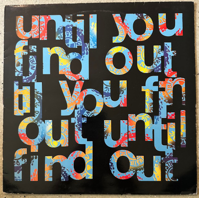 [12''] NED’S ATOMIC DUSTBIN: UNTIL YOU FIND OUT