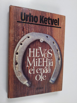 Urho Ketvel : Hevosmiehiä ei enää ole
