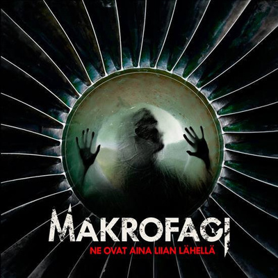 MAKROFAGI: Ne ovat aina liian lähellä (Alternative Metal)