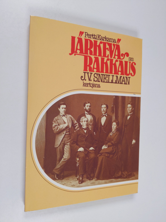 Pertti Karkama : Järkevä rakkaus : J. V. Snellman kertojana