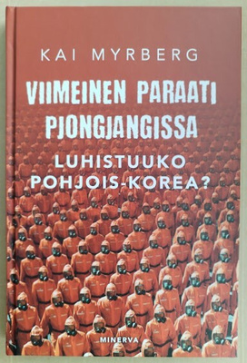 Kai Myberg: Viimeinen paraati Pjongjangissa