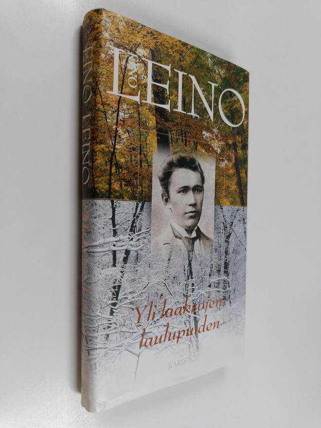 Eino Leino : Yli laaksojen, laulupuiden