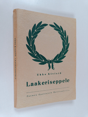 Ukko Kivistö : Laakeriseppele : kertomus vuosisatamme kes...