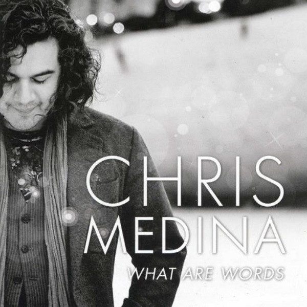 CHRIS MEDINA - WHAT ARE WORDS