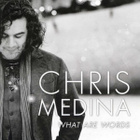 CHRIS MEDINA - WHAT ARE WORDS - pikkukuva 1