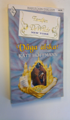 Kate Hoffman : Våga älska - Familjen De Wilde
