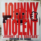Johnny Violent - Johnny is a Bastard / Pull The Trigger 7" - pikkukuva 1