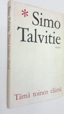 Simo Talvitie : Tämä toinen elämä : Päiväkirja paluusta e...