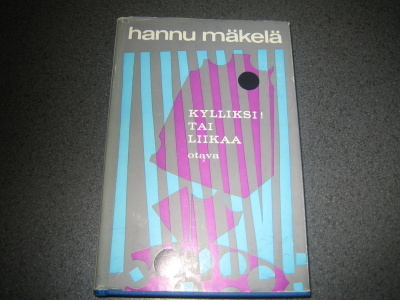 Hannu Mäkelä - Kylliksi! tai Liikaa