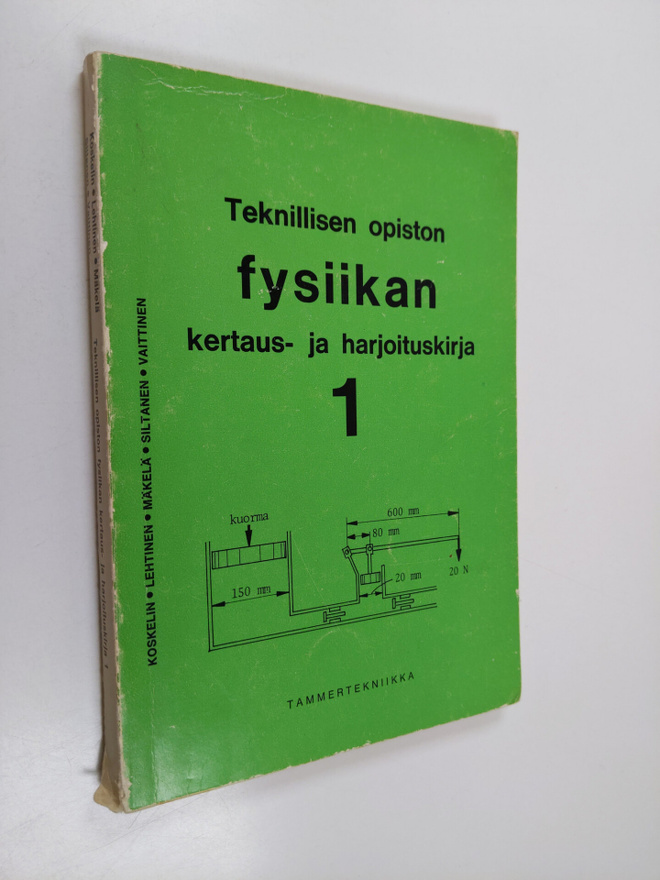 Teknillisen opiston fysiikan kertaus- ja harjoituskirja 1