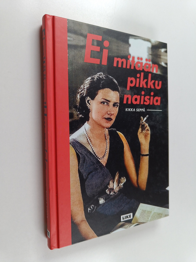 Kikka Seppä : Ei mitään pikku naisia