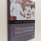 Ohto Manninen : Miten Suomi valloitetaan : Puna-armeijan ... - pikkukuva 1