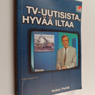 Veikko Pietilä : Tv-uutisista, hyvää iltaa : merkityksen ... - pikkukuva 1