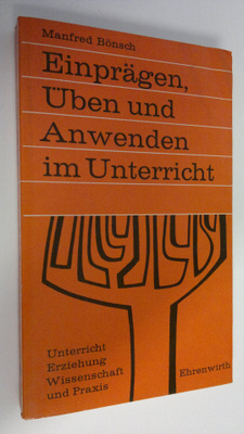 Manfred Bönsch : Einprägen Uben und Anwenden im Unterrich...
