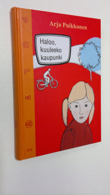 Arja Puikkonen : Haloo, kuuleeko kaupunki