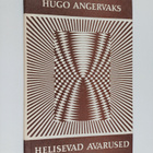 Hugo Angervaks : Helisevad avarused (signeerattu, tekijän... - pikkukuva 1