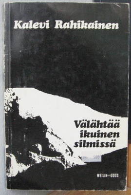 Kalevi Rahikainen: Välähtää ikuinen silmissä. 79 s.